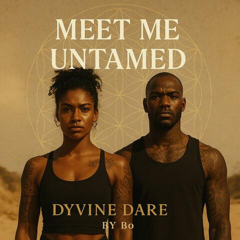 Meet me Untamed, Tribal