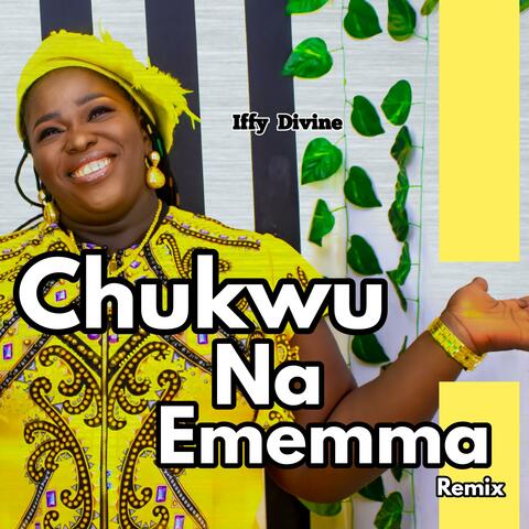 Chukwu Na Ememma (Remix)