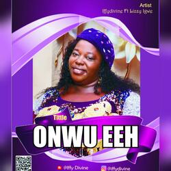 ONWU EEH (feat. Lizzy Igwe)