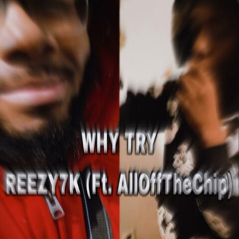 WHY TRY (feat. AllOffDaChip)