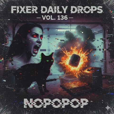 Fixer Daily DropsVol. 136 (Nopopop)