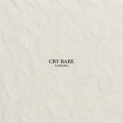CRY BABE