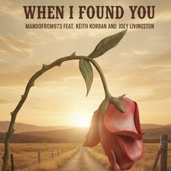 When i found you (feat. Keith Korban & Joey livingston)
