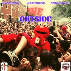 We Outside (feat. Dj Sliickk & Mike Millz)