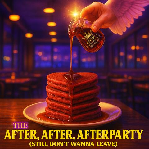 The After, After, Afterparty (Still Don’t Wanna Leave)