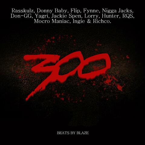 300 (feat. Rasskulz, Donny Baby, Flip, Fynne, Nigga Jacks, Yagri, Jackie Spen, Lorry, Hunter, RQS, Mocro Maniac, Ingie & Richco)