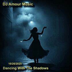 Dancing With The Shadows