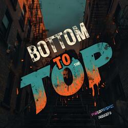Bottom To The Top