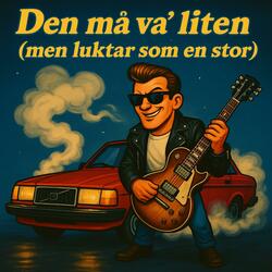 Den må va’ liten (men luktar som en stor)