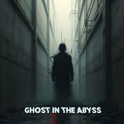 Ghost in the Abyss