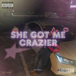 She Got Me Crazier