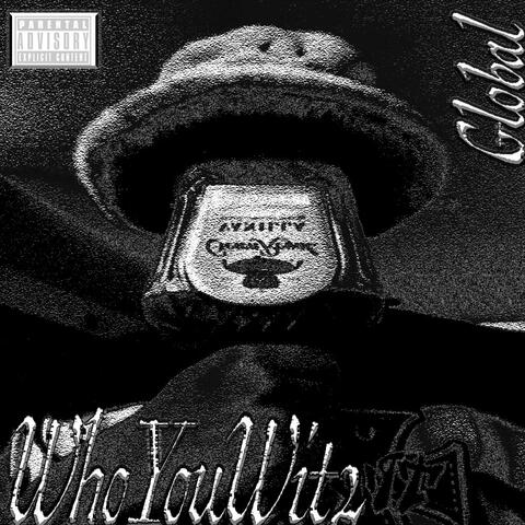 WHO YOU WIT 2