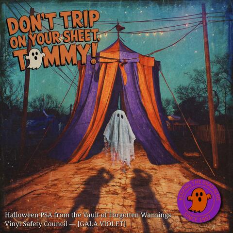 Don't Trip On Your Sheet, Tommy! (Halloween PSA)