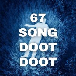 67 song doot doot