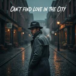 Can't find love in the city