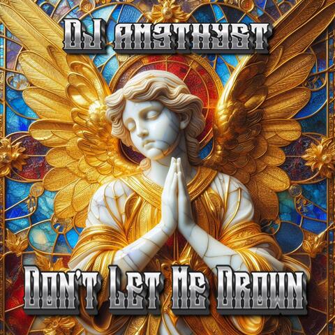 Don't Let Me Drown