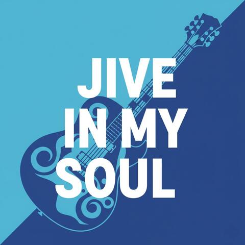 Jive in my soul (1950's Blue's soul)