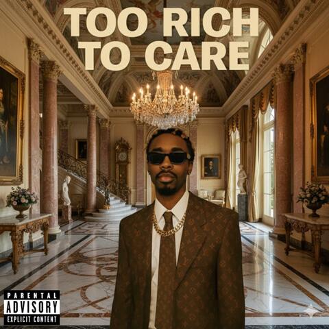 Too Rich To Care