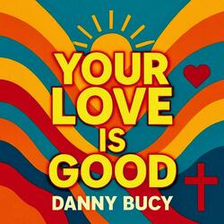 Your Love is Good