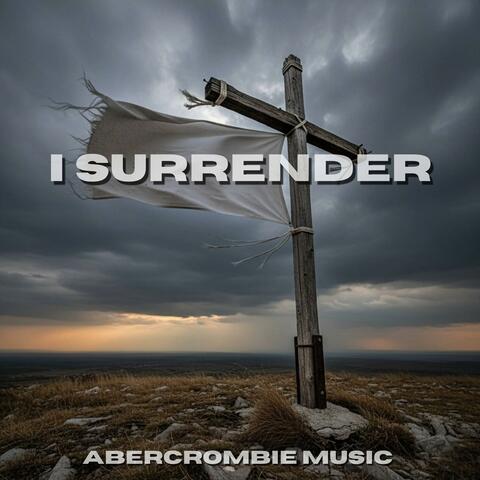 I Surrender