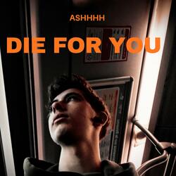 Die for you