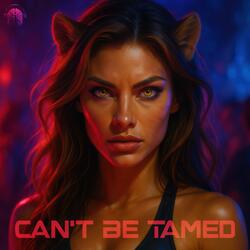 Can't Be Tamed