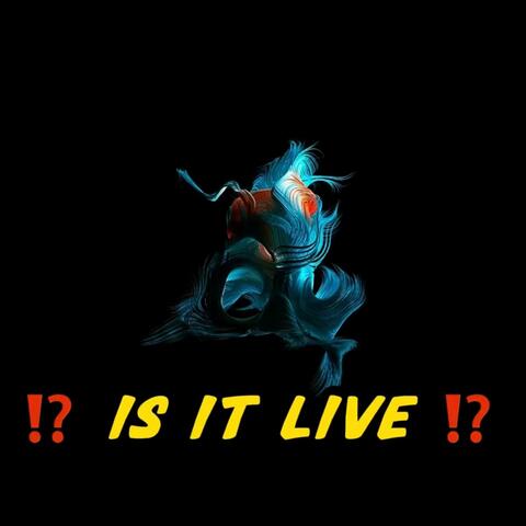 Is it Live
