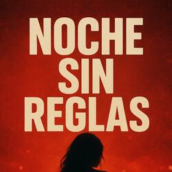 Noche sin Reglas