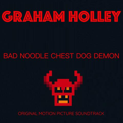 Bad Noodle Chest Dog Demon (Original Motion Picture Soundtrack)