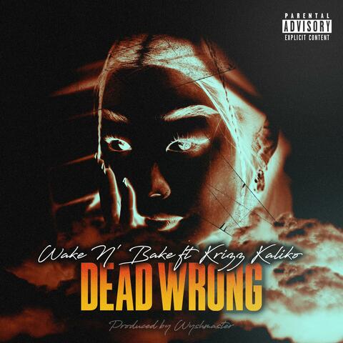 Dead Wrong (feat. Krizz Kaliko)