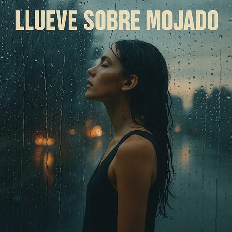 Llueve sobre mojado