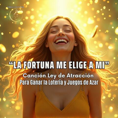 La Fortuna Me Elige a Mi