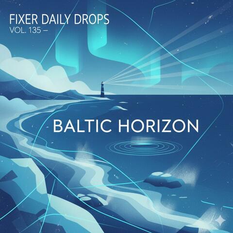 Fixer Daily Drops, Vol. 135 -  Baltic Horizon