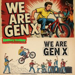 We Are Gen X