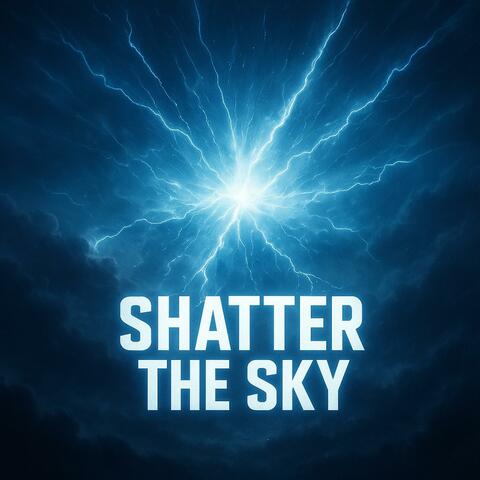 Shatter the Sky