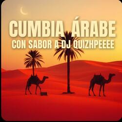 CUMBIA SONIDERA. CUMBIA ARABE #DJQUIZHPE.