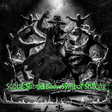 Subtle Subtle Body Symbol Shaking
