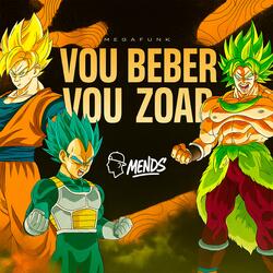 MEGA FUNK VOU BEBER, VOU ZOAR