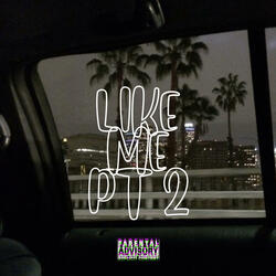 LIKE ME Pt. 2 (feat. ItsDboy)