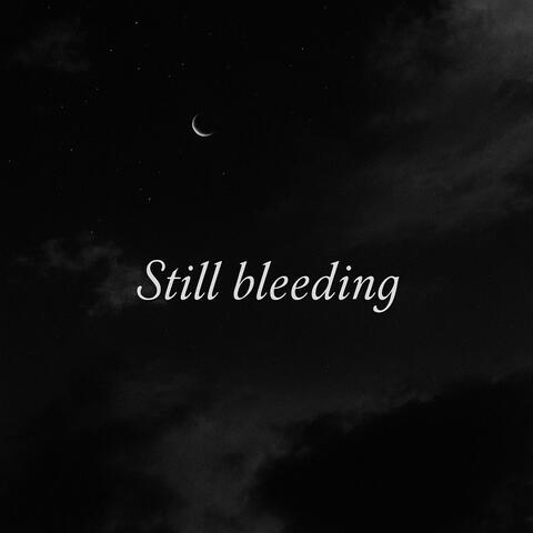 Still bleeding