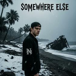 SOMEWHERE ELSE