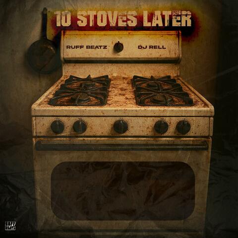 10 Stoves Later (Hosted by. DJ Rell)