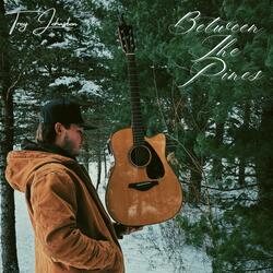 Between The Pines