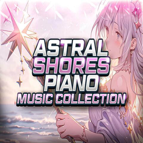 Astral Shores (Piano Music Collection)