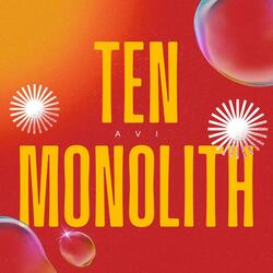 TEN MONOLITH
