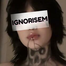 ignorisem