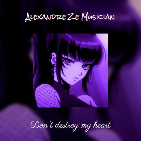 Don't destroy my heart (Other versions)