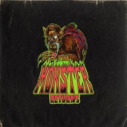 The Monster Returns