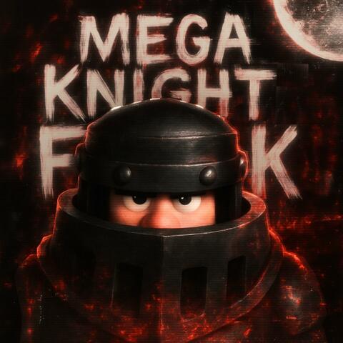 MEGA KNIGHT FUNK