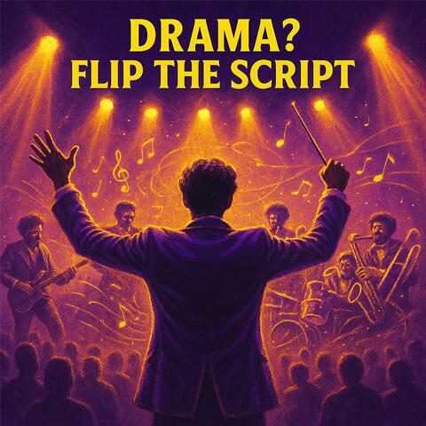 Drama? Flip The Script